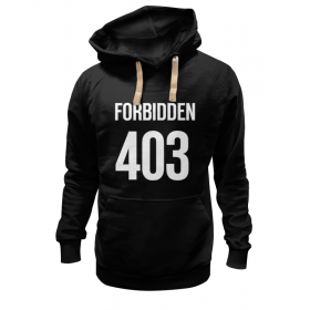 hoodie с принтом 403 Forbidden во Владимире,  |  | Тематика изображения на принте: 