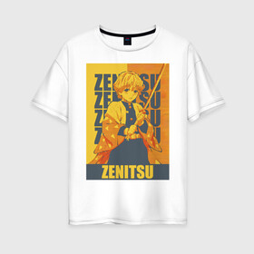 Женская футболка хлопок Oversize Зеницу Агацума Kimetsu no Yaiba: во Владимире, 100% хлопок | свободный крой, круглый ворот, спущенный рукав, длина до линии бедер
 | demon slayer | kamado | kimetsu no yaiba | nezuko | tanjiro | аниме | гию томиока | зеницу агацума | иноске хашибира | камадо | клинок | корзинная девочка | манга | музан кибуцуджи | незуко | рассекающий демонов | танджиро